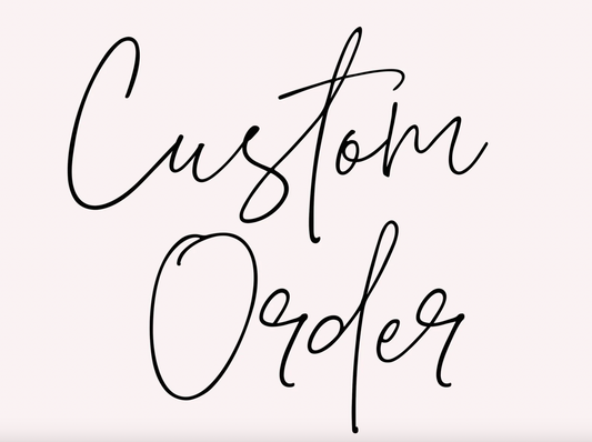 Custom Order - Ashley